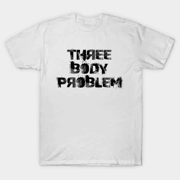 Three body problem T-Shirt by orange-teal